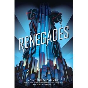 Renegades -- Marissa Meyer
